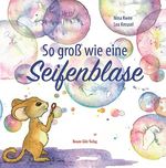 So groß wie eine Seifenblase Cover des Buches So groß wie eine Seifenblase (ISBN: 9783991500155)