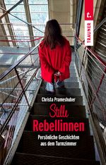 Stille Rebellinnen Cover des Buches Stille Rebellinnen (ISBN: 9783991515289)
