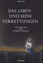 Das Leben und seine Verkettungen Cover des Buches Das Leben und seine Verkettungen (ISBN: 9783991520290)