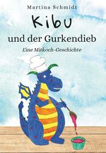 Kibu und der Gurkendieb Cover des Buches Kibu und der Gurkendieb (ISBN: 9783991520368)