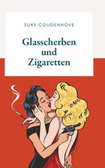 Glasscherben und Zigaretten Cover des Buches Glasscherben und Zigaretten (ISBN: 9783991521112)
