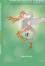Drachenfeuer - Aus der nächsten Dimension die Erde gestalten Cover des Buches Drachenfeuer - Aus der nächsten Dimension die Erde gestalten (ISBN: 9783991522416)