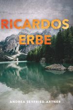 RICARDOS ERBE Cover des Buches RICARDOS ERBE (ISBN: 9783991522959)