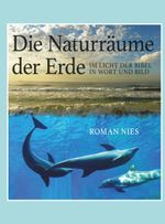 Die Naturräume der Erde im Licht der Bibel Cover des Buches Die Naturräume der Erde im Licht der Bibel (ISBN: 9783991523888)