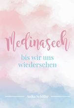 Medinaseeh Cover des Buches Medinaseeh (ISBN: 9783991524335)
