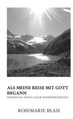 Als meine Reise mit Gott begann Cover des Buches Als meine Reise mit Gott begann (ISBN: 9783991525202)