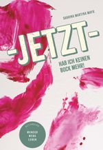 Jetzt hab ich keinen Bock mehr! Cover des Buches Jetzt hab ich keinen Bock mehr! (ISBN: 9783991525226)