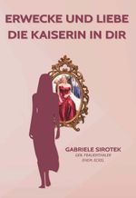 Erwecke und liebe die Kaiserin in dir Cover des Buches Erwecke und liebe die Kaiserin in dir (ISBN: 9783991526667)