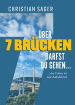 Über 7 Brücken darfst du gehen... Cover des Buches Über 7 Brücken darfst du gehen... (ISBN: 9783991527404)