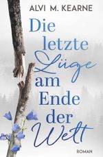 Die letzte Lüge am Ende der Welt Cover des Buches Die letzte Lüge am Ende der Welt (ISBN: 9783991527497)