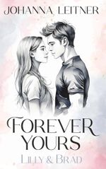 Forever Yours - Lilly & Brad Cover des Buches Forever Yours - Lilly & Brad (ISBN: 9783991528500)