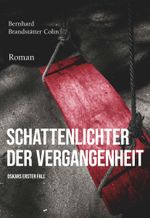 Schattenlichter der Vergangenheit Cover des Buches Schattenlichter der Vergangenheit (ISBN: 9783991528609)
