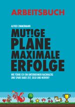 Mutige Pläne Maximale Erfolge Arbeitsbuch Cover des Buches Mutige Pläne Maximale Erfolge Arbeitsbuch (ISBN: 9783991528760)
