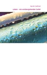 Leben - ein vorübergehender Zufall Cover des Buches Leben - ein vorübergehender Zufall (ISBN: 9783991529002)
