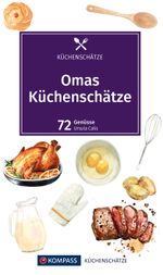 KOMPASS Küchenschätze Omas Küchenschätze Cover des Buches KOMPASS Küchenschätze Omas Küchenschätze (ISBN: 9783991540243)