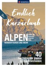 KOMPASS Endlich Kurzurlaub - Alpen Cover des Buches KOMPASS Endlich Kurzurlaub - Alpen (ISBN: 9783991541059)