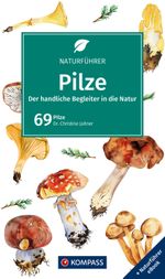 KOMPASS Naturführer Pilze Cover des Buches KOMPASS Naturführer Pilze (ISBN: 9783991543572)