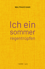 ich ein sommerregentropfen Cover des Buches ich ein sommerregentropfen (ISBN: 9783991560173)