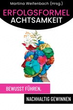 Erfolgsformel Achtsamkeit Cover des Buches Erfolgsformel Achtsamkeit (ISBN: 9783991590866)