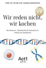 Wir reden nicht, wir kochen Cover des Buches Wir reden nicht, wir kochen (ISBN: 9783991651024)