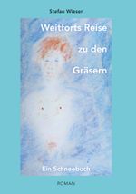 Weitforts Reise zu den Gräsern Cover des Buches Weitforts Reise zu den Gräsern (ISBN: 9783991652342)