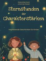 Sternstunden der Charakterstärken Cover des Buches Sternstunden der Charakterstärken (ISBN: 9783991657422)