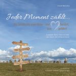 Jeder Moment zählt Cover des Buches Jeder Moment zählt (ISBN: 9783991657491)