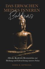 Das Erwachen meines Inneren Buddhas Cover des Buches Das Erwachen meines Inneren Buddhas (ISBN: 9783991658528)