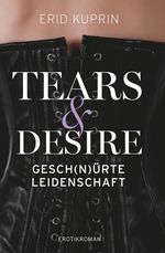 Tears & Desire Cover des Buches Tears & Desire (ISBN: 9783991658658)