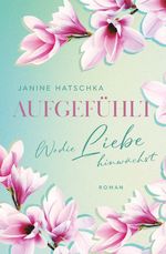 AUFGEFÜHLT Cover des Buches AUFGEFÜHLT (ISBN: 9783991659266)