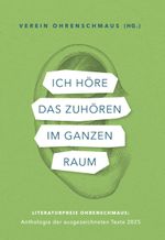Ich höre das Zuhören im ganzen Raum Cover des Buches Ich höre das Zuhören im ganzen Raum (ISBN: 9783991810711)