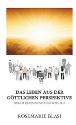 Das Leben aus der göttlichen Perspektive Cover des Buches Das Leben aus der göttlichen Perspektive (ISBN: 9783991811206)