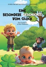 EINE BESONDERE GESCHICHTE VOM GLÜCK Cover des Buches EINE BESONDERE GESCHICHTE VOM GLÜCK (ISBN: 9783991813538)