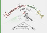 Hexenwetten machen Spaß, oder was? Cover des Buches Hexenwetten machen Spaß, oder was? (ISBN: 9783991816102)