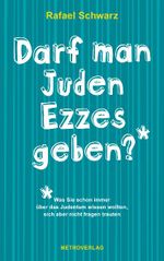 Darf man Juden Ezzes geben? Cover des Buches Darf man Juden Ezzes geben? (ISBN: 9783993000523)