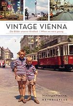 Vintage Vienna: Die Bilder unserer Kindheit / When we were young Cover des Buches Vintage Vienna: Die Bilder unserer Kindheit / When we were young (ISBN: 9783993001377)