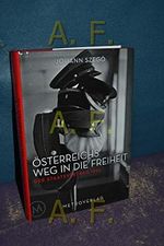 Österreichs Weg in die Freiheit: Der Staatsvertrag 1955 Cover des Buches Österreichs Weg in die Freiheit: Der Staatsvertrag 1955 (ISBN: 9783993001834)