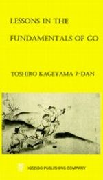 Lessons in the Fundamentals of Go (Beginner and Elementary Go Books) Cover des Buches Lessons in the Fundamentals of Go (Beginner and Elementary Go Books) (ISBN: 9784906574285)