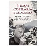 Numai Copilaria E Glorioasa Cover des Buches Numai Copilaria E Glorioasa (ISBN: 9786064013453)