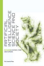 Artificial Intelligence Science and Society / Part B: AI Science, Mind and Humans Cover des Buches Artificial Intelligence Science and Society / Part B: AI Science, Mind and Humans (ISBN: 9786188631526)