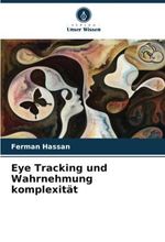 Eye Tracking und Wahrnehmung komplexität: DE Cover des Buches Eye Tracking und Wahrnehmung komplexität: DE (ISBN: 9786204059587)