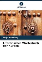 Literarisches Wörterbuch der Kurden Cover des Buches Literarisches Wörterbuch der Kurden (ISBN: 9786207318391)