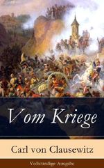 Vom Kriege - Vollständige Ausgabe Cover des Buches Vom Kriege - Vollständige Ausgabe (ISBN: 9788026814757)