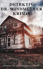 Detektiv Dr. Windmüller-Krimis: Weiße Tauben, Die Erbin von Lohberg, Das Rosazimmer, Die Fliege im Bernstein & Povera Farfalla - Armer Schmetterling Cover des Buches Detektiv Dr. Windmüller-Krimis: Weiße Tauben, Die Erbin von Lohberg, Das Rosazimmer, Die Fliege im Bernstein & Povera Farfalla - Armer Schmetterling (ISBN: 9788026879619)