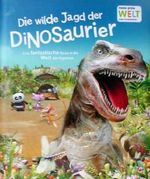 Die wilde Jagd der Dinosaurier - Eine fantastische Reise in die Welt der Giganten (Meine große Welt) Cover des Buches Die wilde Jagd der Dinosaurier - Eine fantastische Reise in die Welt der Giganten (Meine große Welt) (ISBN: 9788230505533)