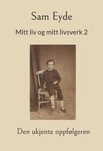 Mitt liv og mitt livsverk 2 Cover des Buches Mitt liv og mitt livsverk 2 (ISBN: 9788284510545)