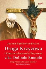 Droga krzyzowa i Zmartwychwstanie Chrystusa z ks. Dolindo Ruotolo Cover des Buches Droga krzyzowa i Zmartwychwstanie Chrystusa z ks. Dolindo Ruotolo (ISBN: 9788365847690)