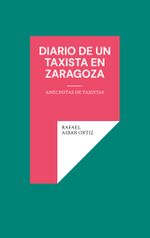 Diario de un taxista en Zaragoza Cover des Buches Diario de un taxista en Zaragoza (ISBN: 9788413736587)