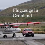 Flugzeuge in Grönland Cover des Buches Flugzeuge in Grönland (ISBN: 9788413738765)