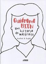 Quiéreme bien : una historia de maltrato (Sillón Orejero) Cover des Buches Quiéreme bien : una historia de maltrato (Sillón Orejero) (ISBN: 9788416880447)